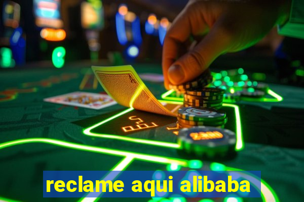 reclame aqui alibaba